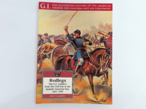 Redlegs, The U.S. Artillery from the Civil War to the Spanish-American War, 1861-1898